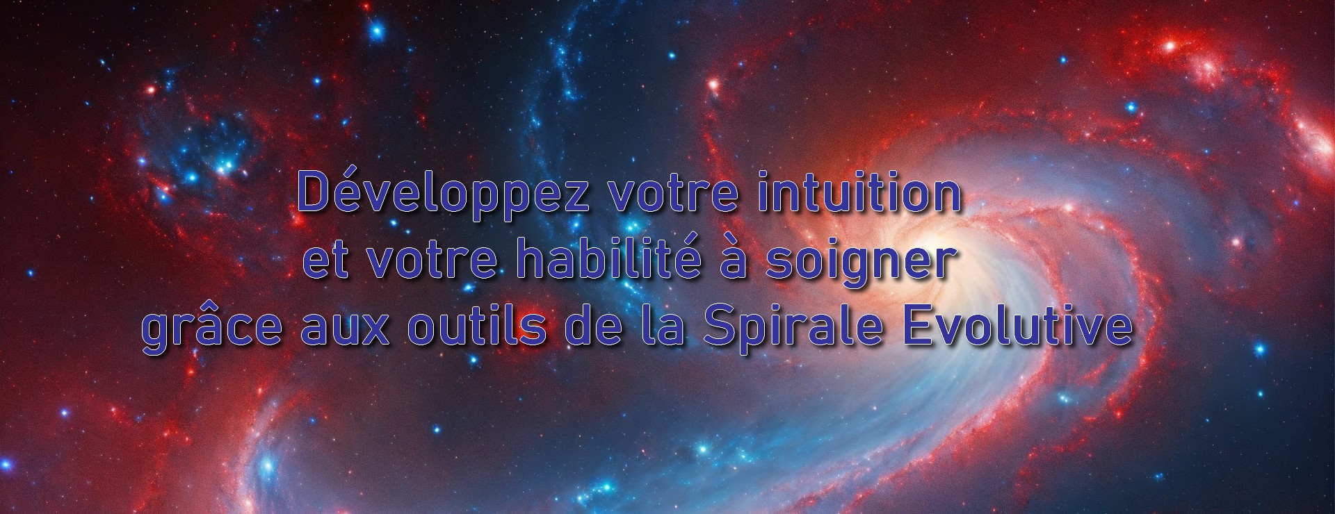 Développez votre intuition et votre habilité à soigner grâce aux outils de la Spirale Evolutive